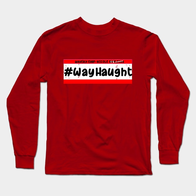 WayHaught Long Sleeve T-Shirt by LiveLoveBe